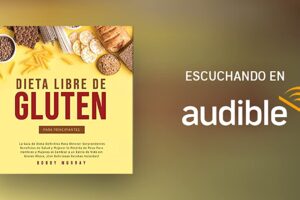 Descargar Audiolibro Dieta Libre de Gluten Para Principiantes escrito por Bobby Murray Gratis
